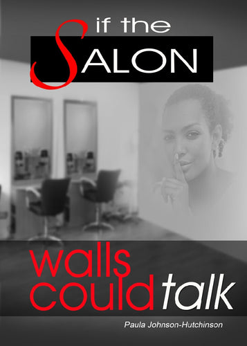 IF THE SALON WALLS COULD TALK